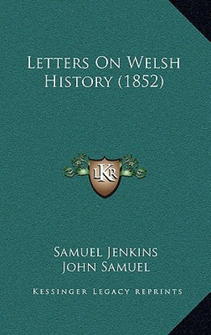 Kniha Letters on Welsh History (1852) Samuel Jenkins