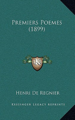 Kniha Premiers Poemes (1899) Henri De De Regnier