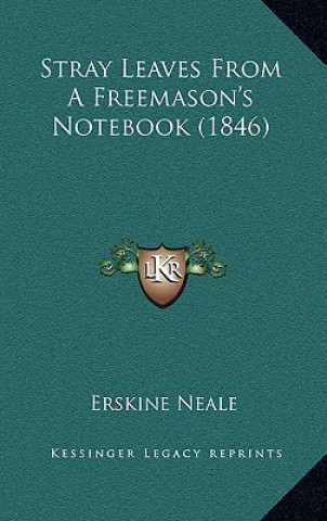 Libro Stray Leaves from a Freemason's Notebook (1846) Erskine Neale