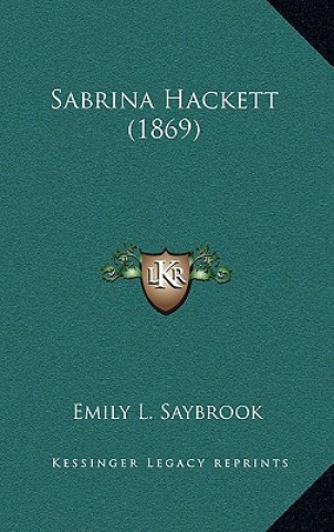 Buch Sabrina Hackett (1869) Emily L. Saybrook