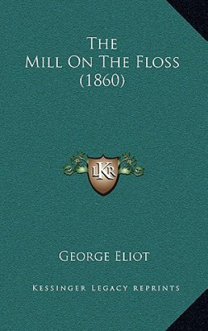 Kniha The Mill on the Floss (1860) George Eliot