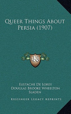 Libro Queer Things about Persia (1907) Eustache De Lorey