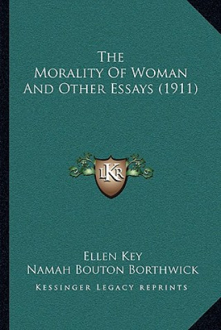 Kniha The Morality of Woman and Other Essays (1911) Ellen Key