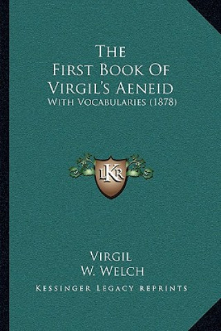 Kniha The First Book Of Virgil's Aeneid: With Vocabularies (1878) Virgil