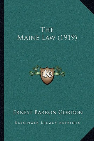 Книга The Maine Law (1919) Ernest Barron Gordon