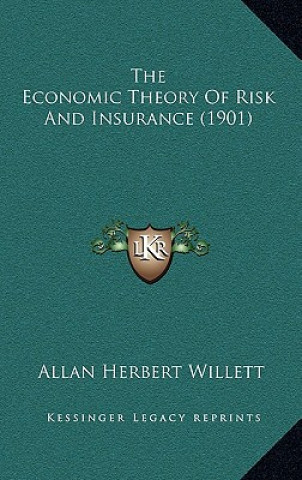 Carte The Economic Theory Of Risk And Insurance (1901) Allan Herbert Willett