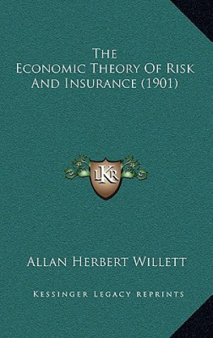 Knjiga The Economic Theory Of Risk And Insurance (1901) Allan Herbert Willett