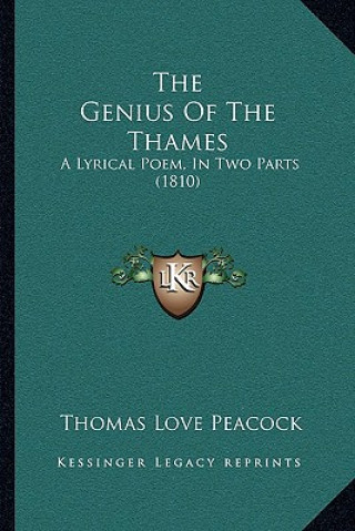 Carte The Genius Of The Thames: A Lyrical Poem, In Two Parts (1810) Thomas Love Peacock