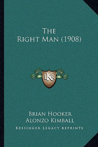 Buch The Right Man (1908) Brian Hooker