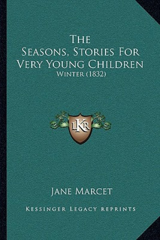 Książka The Seasons, Stories For Very Young Children: Winter (1832) Jane Marcet