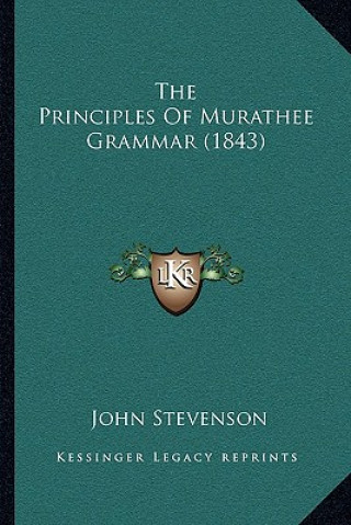Könyv The Principles of Murathee Grammar (1843) John Stevenson