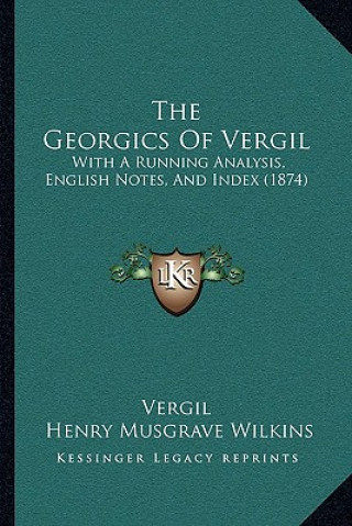 Livro The Georgics of Vergil: With a Running Analysis, English Notes, and Index (1874) Vergil
