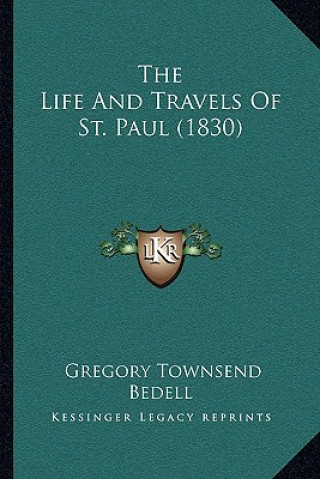 Knjiga The Life and Travels of St. Paul (1830) Gregory Townsend Bedell