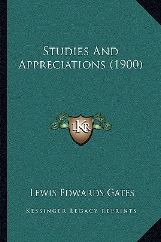 Kniha Studies and Appreciations (1900) Lewis Edwards Gates