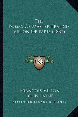 Kniha The Poems of Master Francis Villon of Paris (1881) Francois Villon