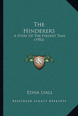 Buch The Hinderers: A Story Of The Present Time (1902) Edna Lyall