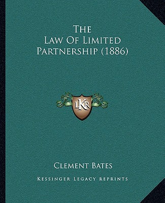 Carte The Law Of Limited Partnership (1886) Clement Bates