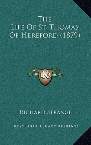 Knjiga The Life Of St. Thomas Of Hereford (1879) Richard Strange