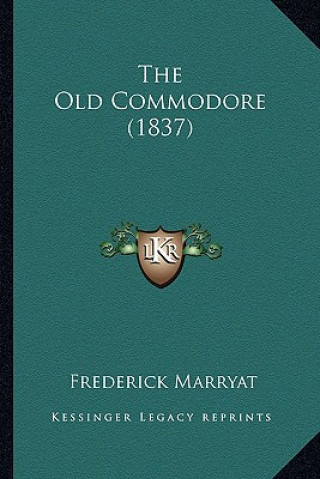 Książka The Old Commodore (1837) Frederick Marryat