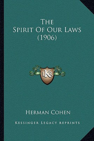 Könyv The Spirit of Our Laws (1906) Herman Cohen