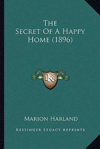Carte The Secret of a Happy Home (1896) Marion Harland