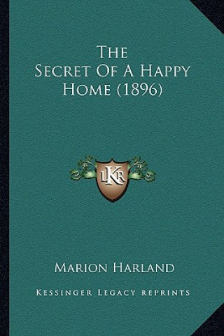 Книга The Secret of a Happy Home (1896) Marion Harland