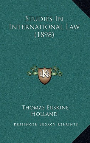 Carte Studies in International Law (1898) Thomas Erskine Holland