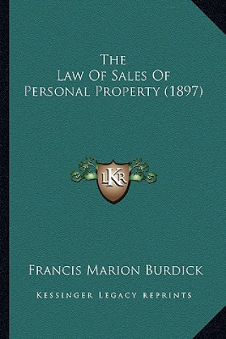 Livre The Law of Sales of Personal Property (1897) Francis Marion Burdick