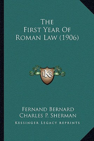 Kniha The First Year of Roman Law (1906) Fernand Bernard