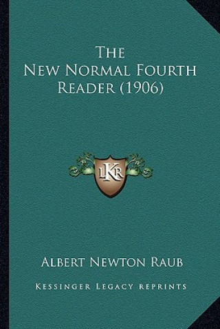Книга The New Normal Fourth Reader (1906) Albert Newton Raub
