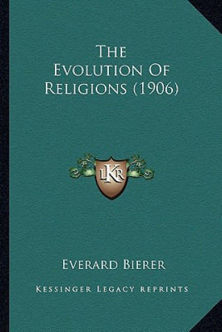 Könyv The Evolution of Religions (1906) Everard Bierer