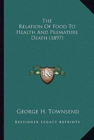 Carte The Relation of Food to Health and Premature Death (1897) George H. Townsend