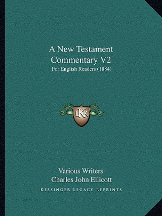 Kniha A New Testament Commentary V2: For English Readers (1884) Various Writers