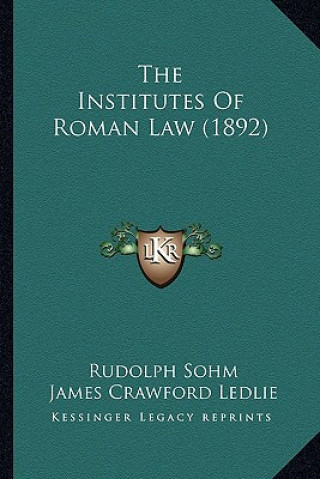 Kniha The Institutes Of Roman Law (1892) Rudolph Sohm