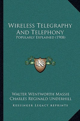 Buch Wireless Telegraphy And Telephony: Popularly Explained (1908) Walter Wentworth Massie