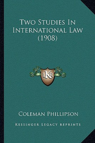 Buch Two Studies in International Law (1908) Coleman Phillipson