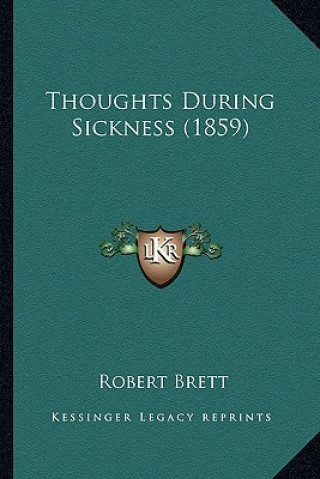 Buch Thoughts During Sickness (1859) Robert Brett