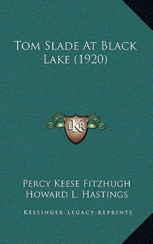 Kniha Tom Slade at Black Lake (1920) Percy Keese Fitzhugh