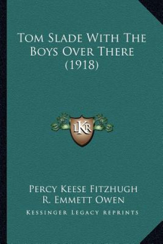 Könyv Tom Slade with the Boys Over There (1918) Percy Keese Fitzhugh