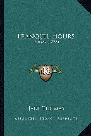 Kniha Tranquil Hours: Poems (1838) Jane Thomas