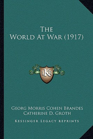 Carte The World at War (1917) Georg Morris Cohen Brandes