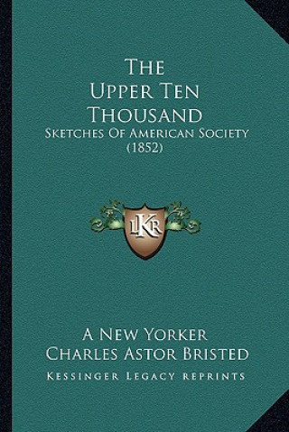 Buch The Upper Ten Thousand: Sketches of American Society (1852) New Yorker