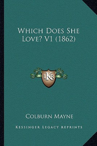 Kniha Which Does She Love? V1 (1862) Colburn Mayne