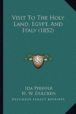 Kniha Visit to the Holy Land, Egypt, and Italy (1852) Ida Pfeiffer