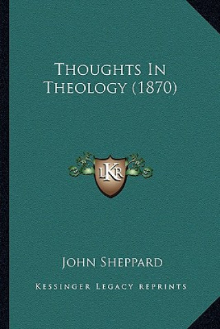 Carte Thoughts in Theology (1870) John Sheppard
