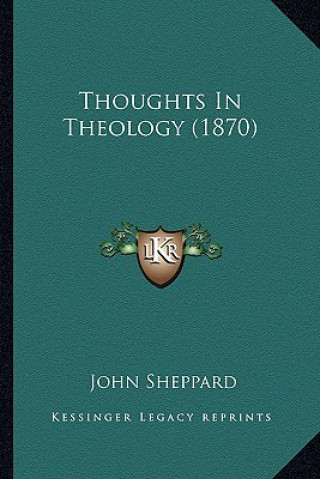 Knjiga Thoughts in Theology (1870) John Sheppard