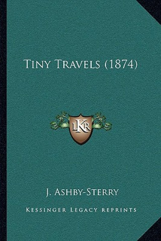 Kniha Tiny Travels (1874) J. Ashby-Sterry