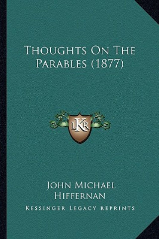 Buch Thoughts on the Parables (1877) John Michael Hiffernan