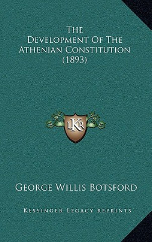 Buch The Development of the Athenian Constitution (1893) George Willis Botsford