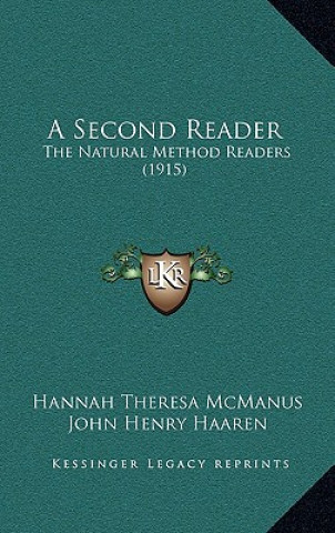 Buch A Second Reader: The Natural Method Readers (1915) Hannah Theresa McManus